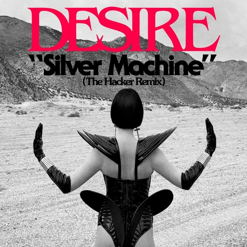 Desire - Silver Machine - The Hacker Remix [196429208025]